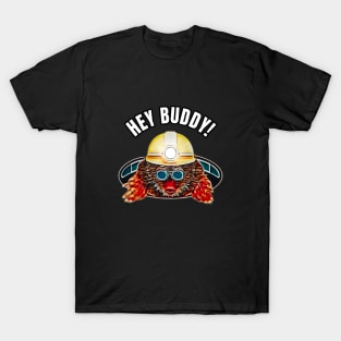 Mole Hey Buddy Funny Gift T-Shirt
